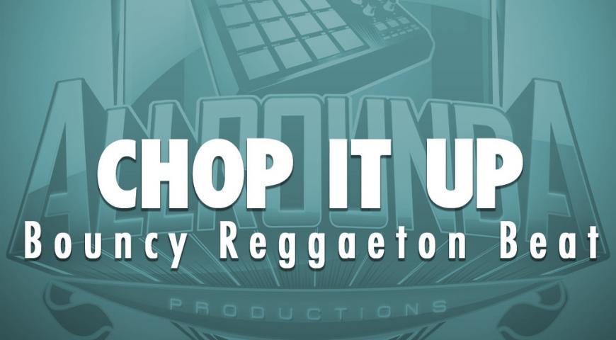 Bouncy Reggaeton Beat, Beat &#8212; CHOP IT UP