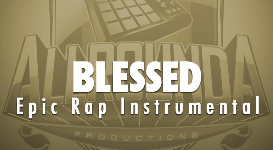 Epic Rap Beat, Beat &#8212; BLESSED