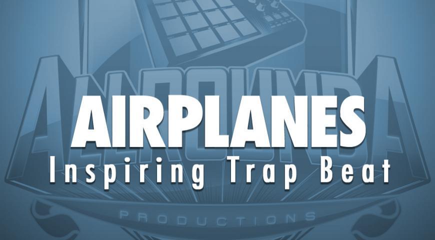 Inspiring Trap Beat, Beat &#8212; AIRPLANES