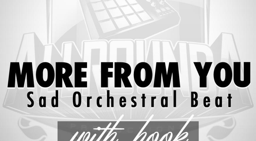 Sad Orchestral Beat, Beat &#8212; MORE FROM YOU (with hook)