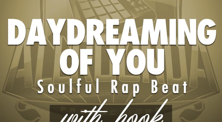Soulful Rap Beat, Beat &#8212; DAYDREAMING OF YOU (with hook)