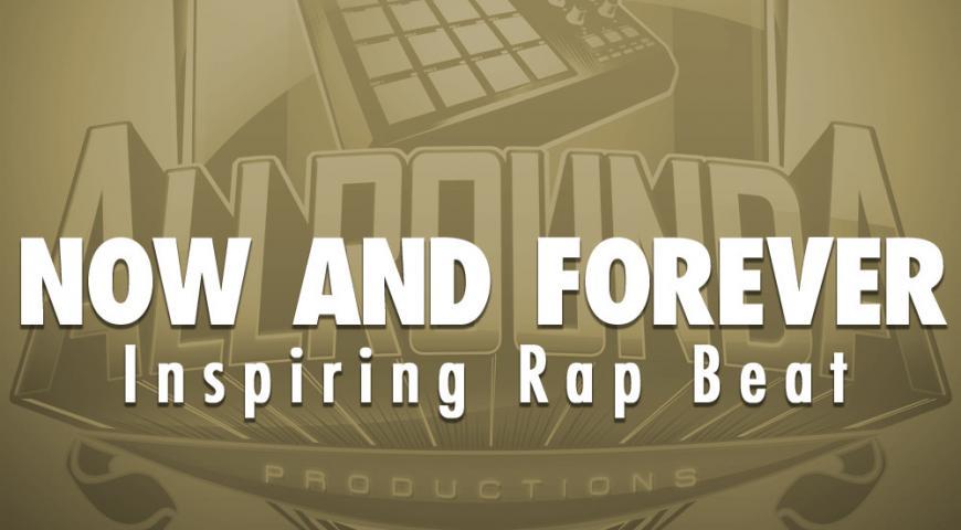 Inspiring Rap Beat, Beat &#8212; NOW AND FOREVER