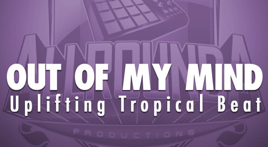 Uplifting Tropical Beat, Beat &#8212; OUT OF MY MIND