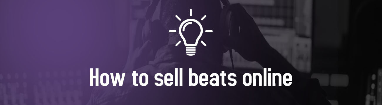 sell beats, How To Sell Your Beats Online sell beats, How To Sell Your Beats Online